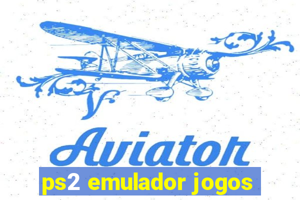 ps2 emulador jogos